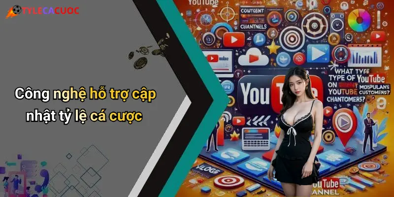 Công nghệ hỗ trợ cập nhật tỷ lệ cá cược