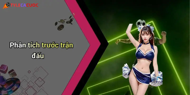Phân tích trước trận đấu