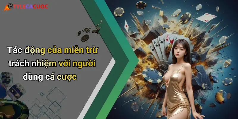 Tác động của miễn trừ trách nhiệm với người dùng cá cược