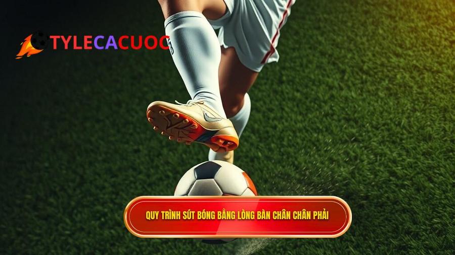Phân tích chi tiết quy trình thực hiện kỹ thuật sút bóng bằng lòng bàn chân phải